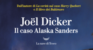 Joel Dicker – Il caso Alaska Sanders
