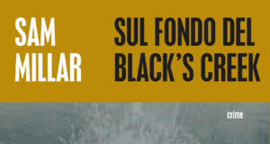 Sam Millar – Sul fondo di Black’s Creek