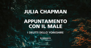 Julia Chapman – Appuntamento con il male. I delitti dello Yorkshire
