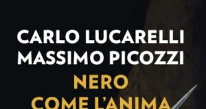 Carlo Lucarelli Massimo Picozzi – Nero come l’anima