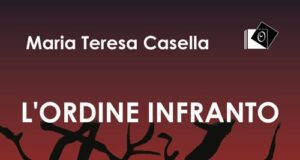 Maria Teresa Casella – L’ordine infranto