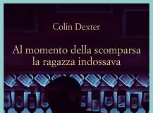 Colin Dexter – Al momento della scomparsa la ragazza indossava