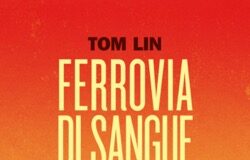 Tom Lin – Ferrovia di sangue