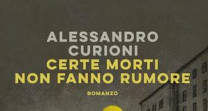 Alessandro Curioni – Certe morti non fanno rumore