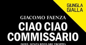 Giacomo Faenza – Ciao ciao commissario