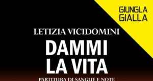 Letizia Vicidomini – Dammi la vita. Partitura di sangue e note a Napoli