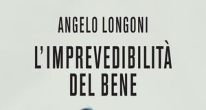 Angelo Longoni – L’imprevedibilità del bene