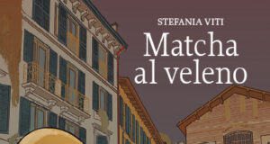 Stefania Viti – Matcha al veleno