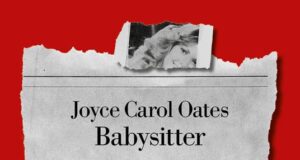 Joyce Carol Oates – Baby sitter