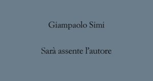 Giampaolo Simi – Sarà assente l’autore
