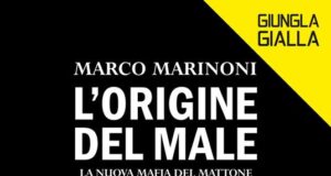 Marco Marinoni – L’origine del male. La nuova Mafia del mattone vuole la Liguria.