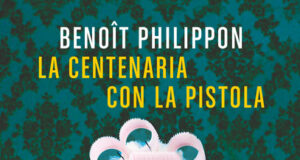 Benôit Philippon – La centenaria con la pistola
