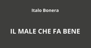 Italo Bonera – Il male che fa bene