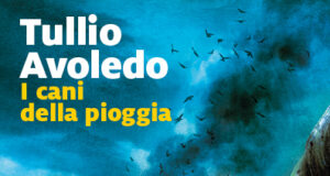 Tullio Avoledo – I cani della pioggia