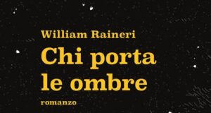 William Raineri – Chi porta le ombre