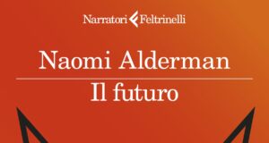 Naomi Alderman – Il futuro