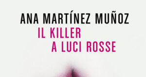Ana Martínez Muñoz – Il killer a luci rosse