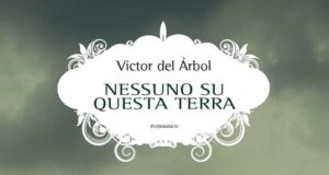 Anteprima: Víctor del Árbol – Nessuno su questa terra
