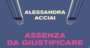 Alessandra Acciai – Assenza da giustificare
