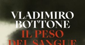 Vladimiro Bottone – Il peso del sangue
