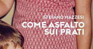 Stefano Mazzesi – Come asfalto sui prati