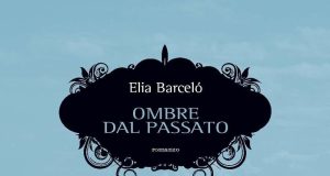 Elia Barceló – Ombre dal passato
