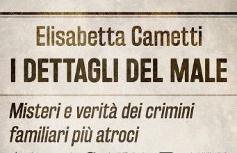 Elisabetta Cametti – I dettagli del male