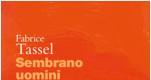 Fabrice Tassel – Sembrano uomini