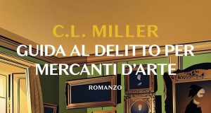C.L. Miller – Guida al delitto per mercanti d’arte