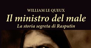 William Le Queux – Il ministro del male. La storia segreta di Rasputin