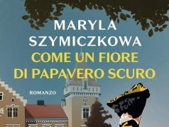 Maryla Szymiczkowa – Come un fiore di papavero scuro