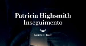 Patricia Highsmith – Inseguimento