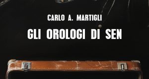 Carlo A. Martigli – Gli orologi di Sen