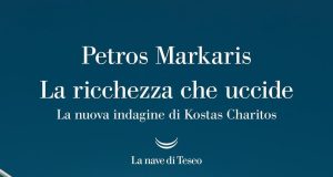 Petros Markaris – La ricchezza che uccide. La nuova indagine di Kostas Charitos (Le indagini del commissario Kostas Charitos Vol. 18)