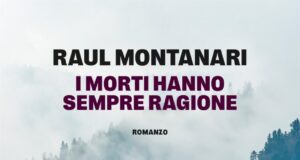 Raul Montanari – I morti hanno sempre ragione