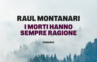 Raul Montanari – I morti hanno sempre ragione