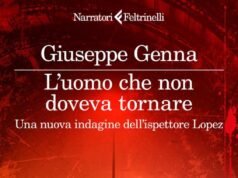 Giuseppe Genna – L’uomo che non doveva tornare. Una nuova indagine dell’ispettore Lopez