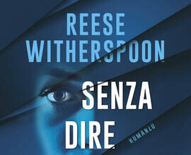 Reese Whiterspoon e Harlan Coben – Senza dire addio