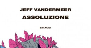 Jeff VanderMeer – Assoluzione