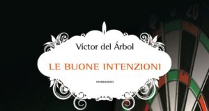 Victor del Árbol – Le buone intenzioni