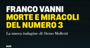 Franco Vanni – Morte e miracoli del numero 3. La nuova indagine di Steno Molteni