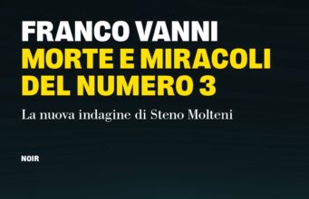 Franco Vanni – Morte e miracoli del numero 3. La nuova indagine di Steno Molteni