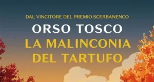 Orso Tosco – La malinconia del tartufo