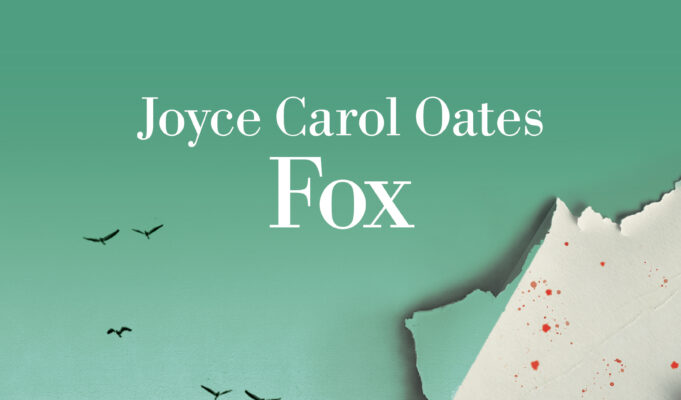 Joyce Carol Oates – Fox