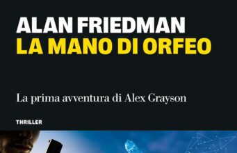 Alan Friedman – La mano di Orfeo. La prima avventura di Alex Grayson