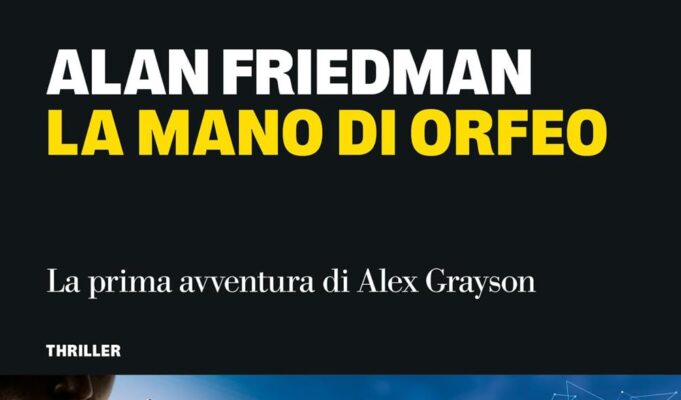 Alan Friedman – La mano di Orfeo. La prima avventura di Alex Grayson