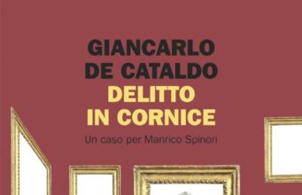 Giancarlo De Cataldo – Delitto in cornice. Un caso per Manrico Spinori