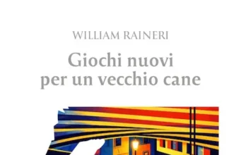 William Raineri – Giochi nuovi per un vecchio cane